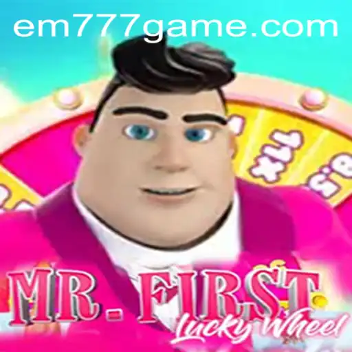 Exploring the Exciting World of MrFirstLuckyWheel with EM777