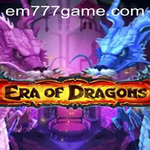 Exploring the Mystical World of EraOfDragons: EM777